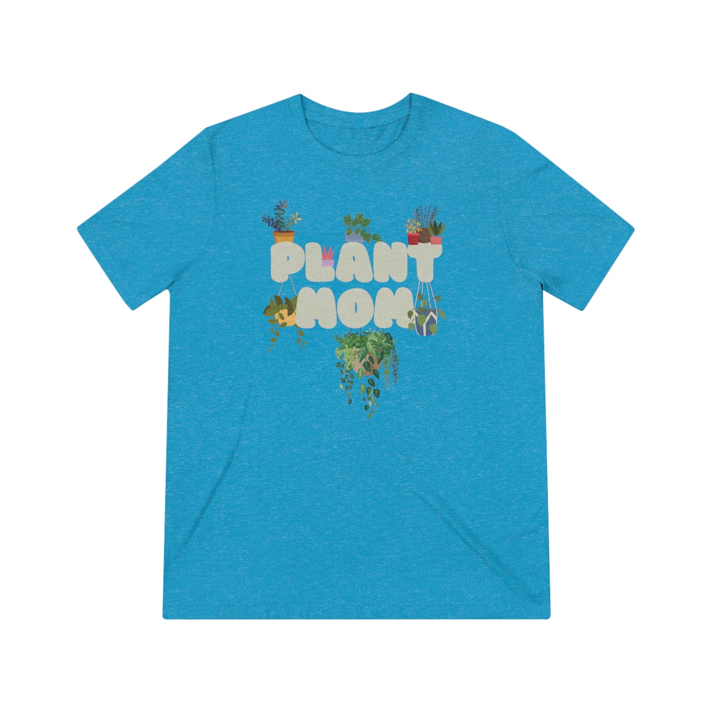 the famous PLANT MOM Unisex Triblend Tee