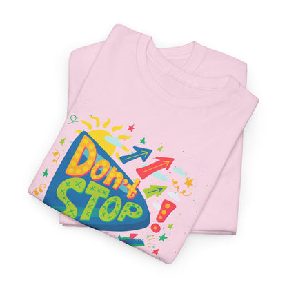 DONT STOP Unisex Heavy Cotton Tee