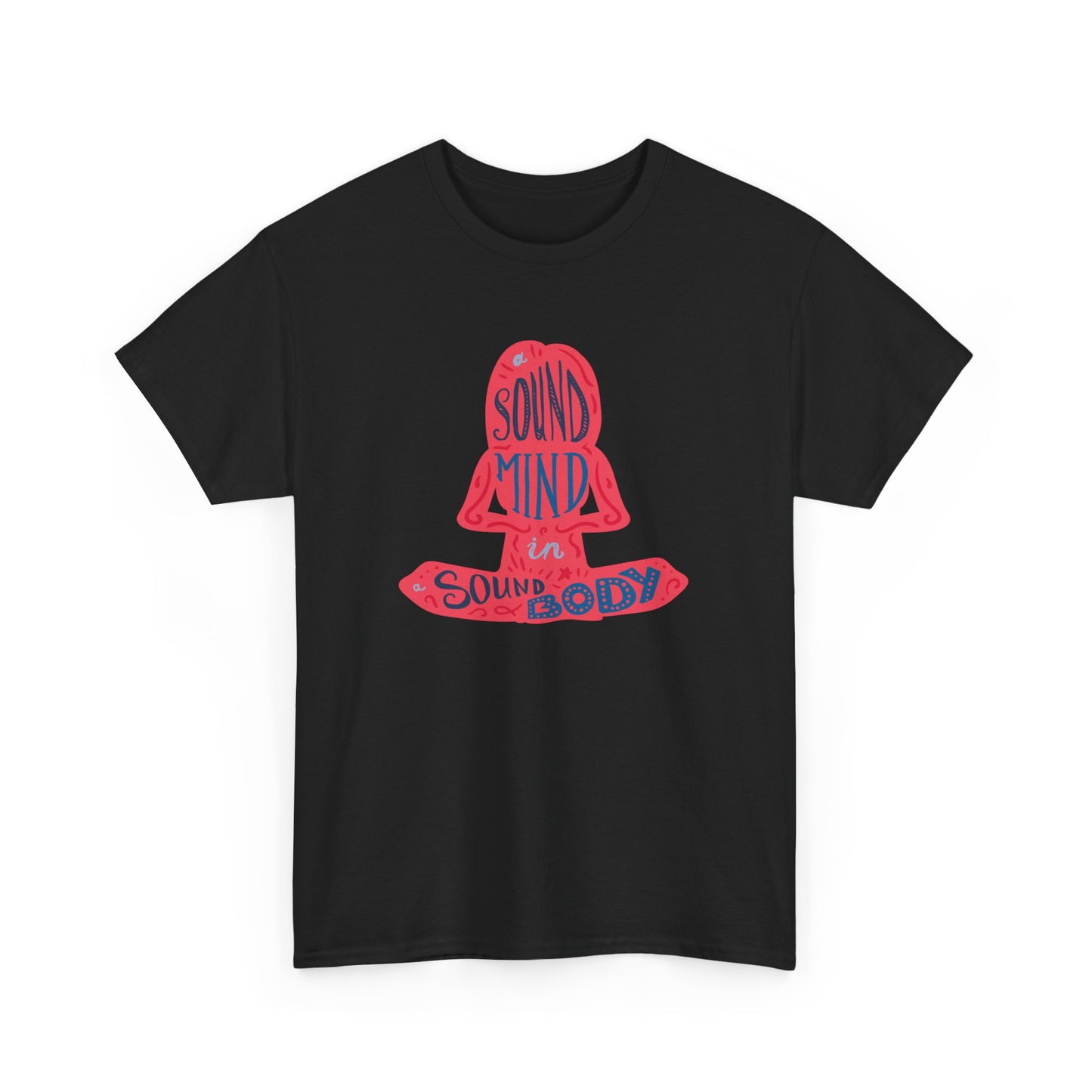 A sound Mind in a sound body Unisex Heavy Cotton Tee