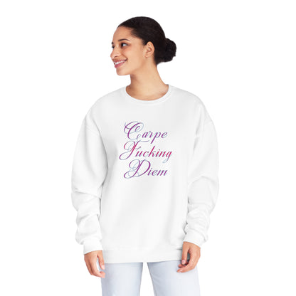 CARPE FUCKING DIEM Unisex NuBlend® Crewneck Sweatshirt