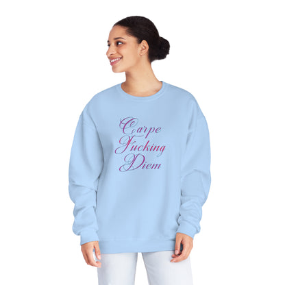 CARPE FUCKING DIEM Unisex NuBlend® Crewneck Sweatshirt