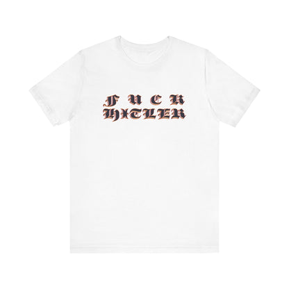 FUCK HITLER Gothic Unisex Jersey Short Sleeve Tee