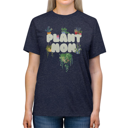 the famous PLANT MOM Unisex Triblend Tee