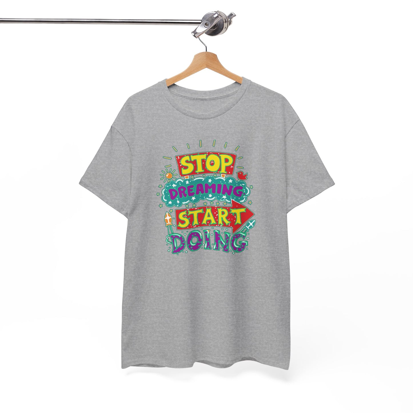 Stop Dreaming Start Doing Unisex Heavy Cotton Tee