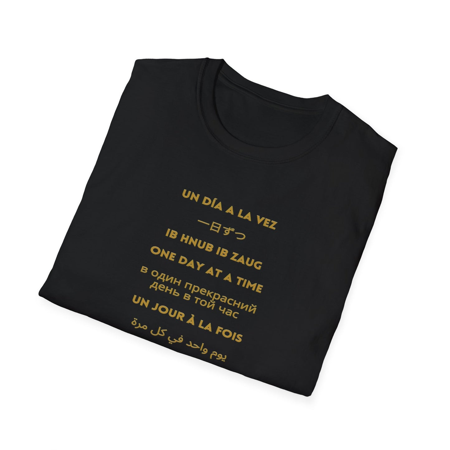 ONE DAY AT A TIME Multi Language Edition Unisex Softstyle T-Shirt