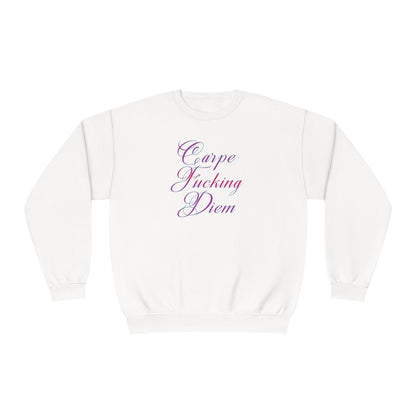 CARPE FUCKING DIEM Unisex NuBlend® Crewneck Sweatshirt