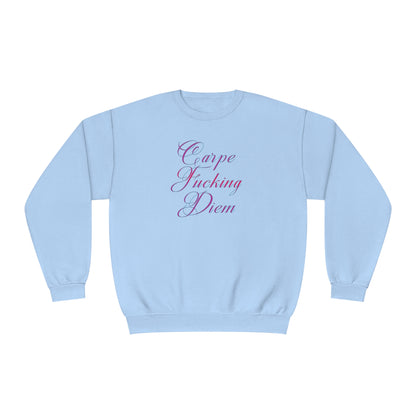 CARPE FUCKING DIEM Unisex NuBlend® Crewneck Sweatshirt