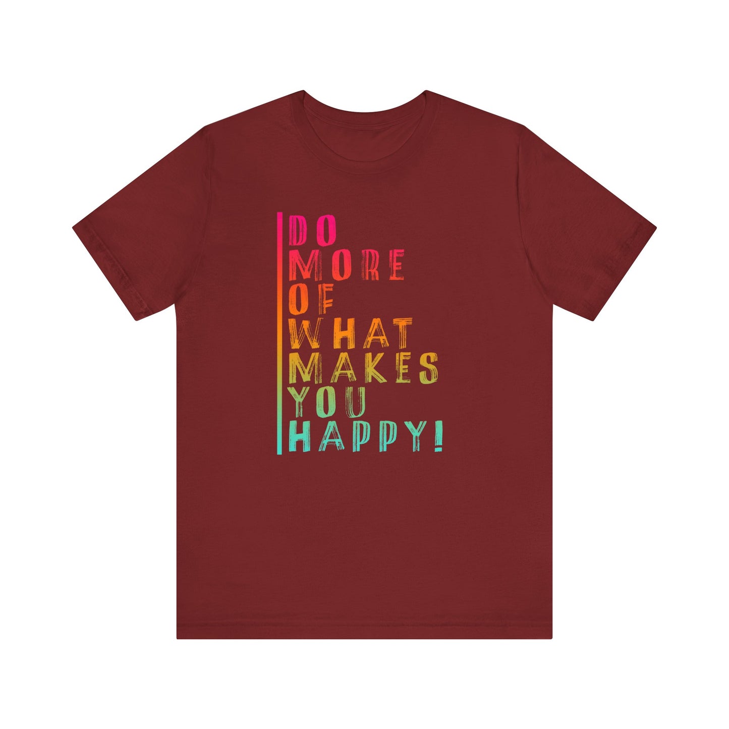 DO MORE OF MAKES YOU HAPPY Unisex Jersey Short Sleeve Tee