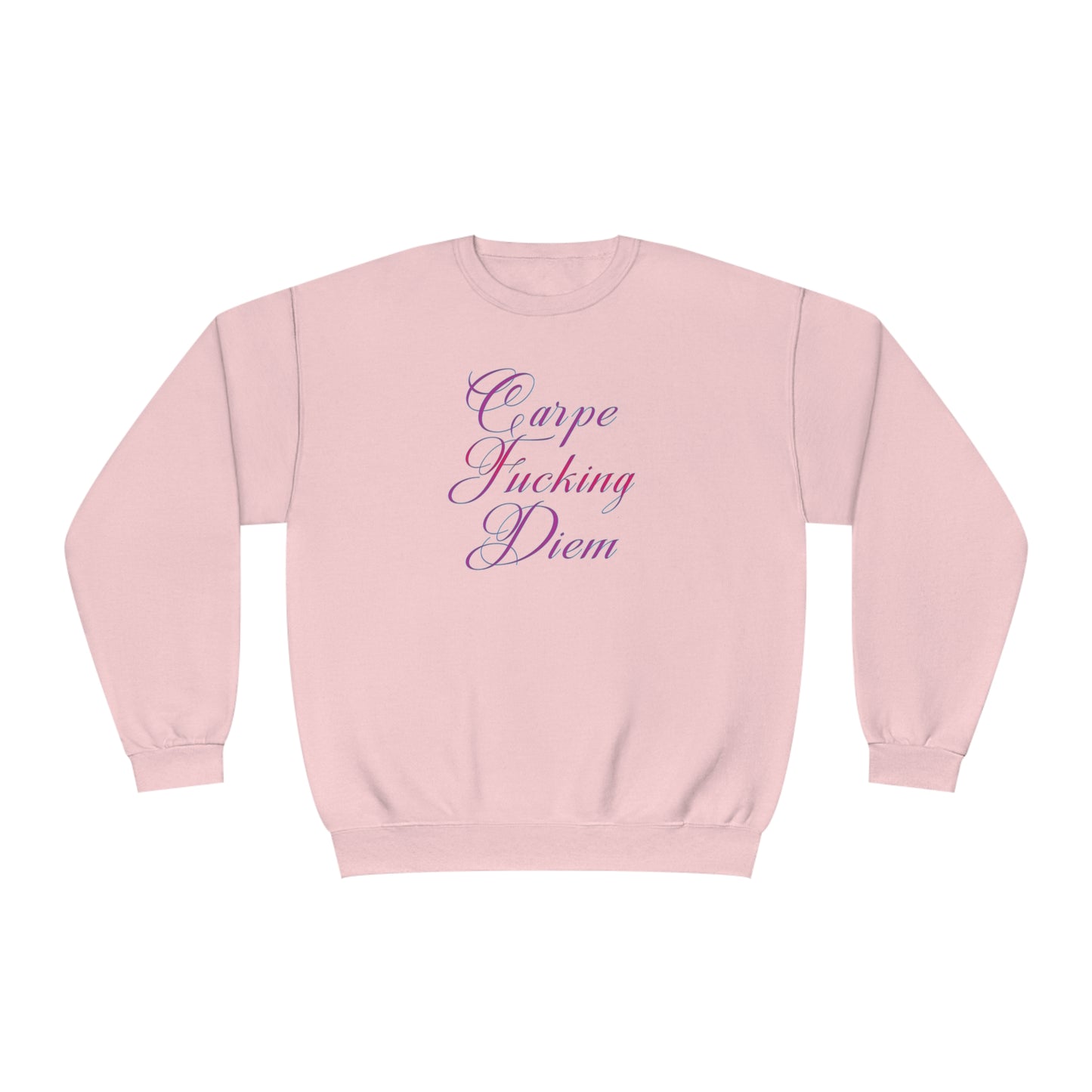 CARPE FUCKING DIEM Unisex NuBlend® Crewneck Sweatshirt