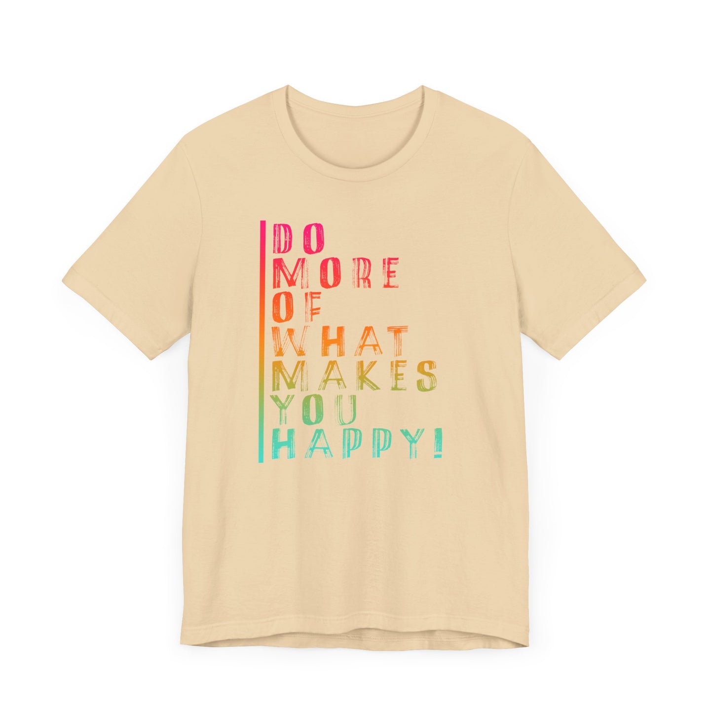 DO MORE OF MAKES YOU HAPPY Unisex Jersey Short Sleeve Tee