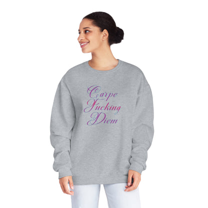 CARPE FUCKING DIEM Unisex NuBlend® Crewneck Sweatshirt