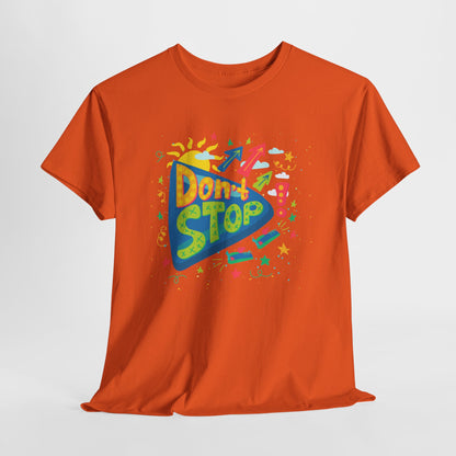 DONT STOP Unisex Heavy Cotton Tee