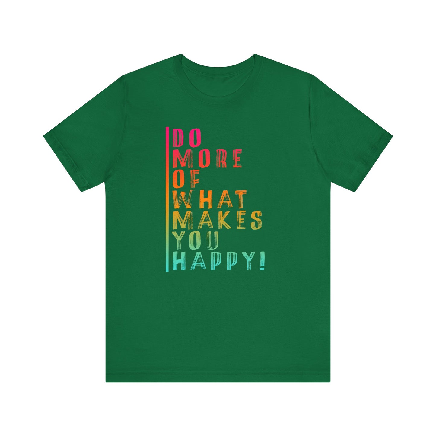 DO MORE OF MAKES YOU HAPPY Unisex Jersey Short Sleeve Tee