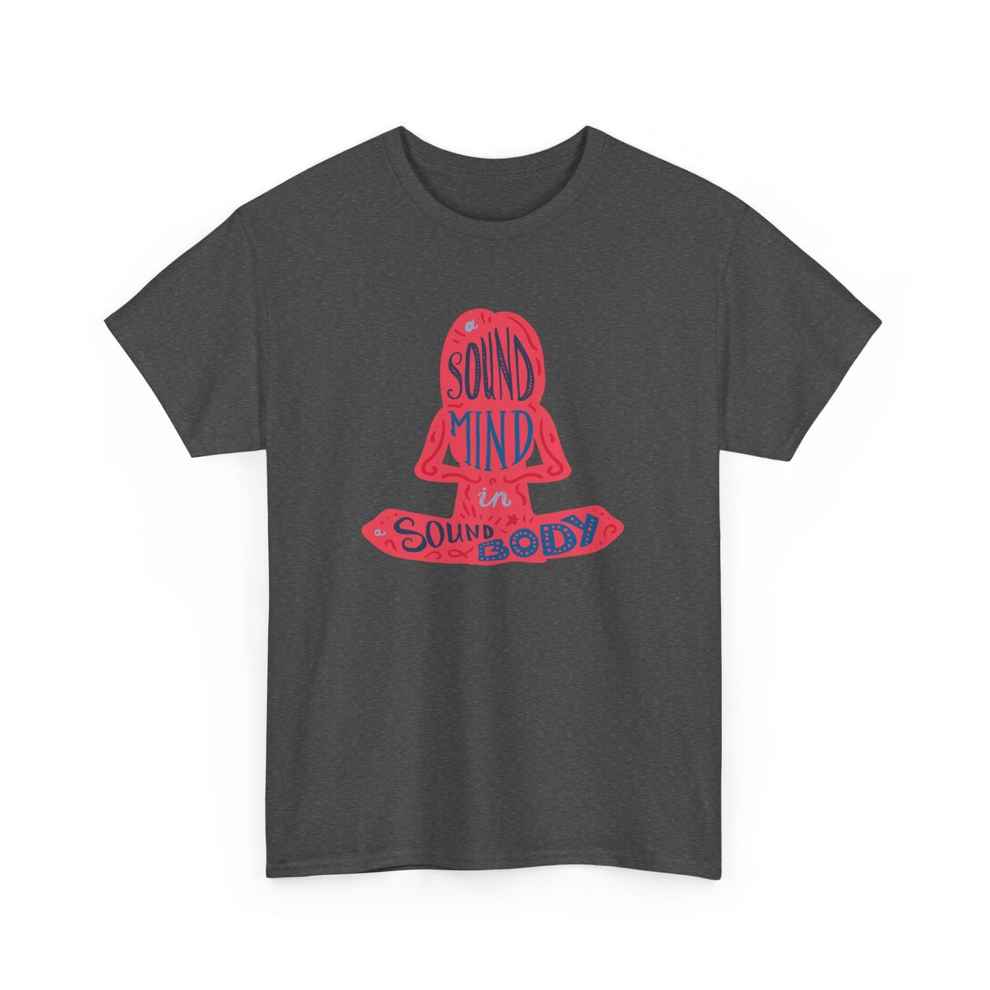 A sound Mind in a sound body Unisex Heavy Cotton Tee