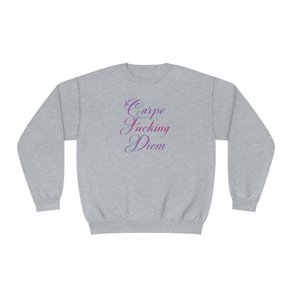 CARPE FUCKING DIEM Unisex NuBlend® Crewneck Sweatshirt