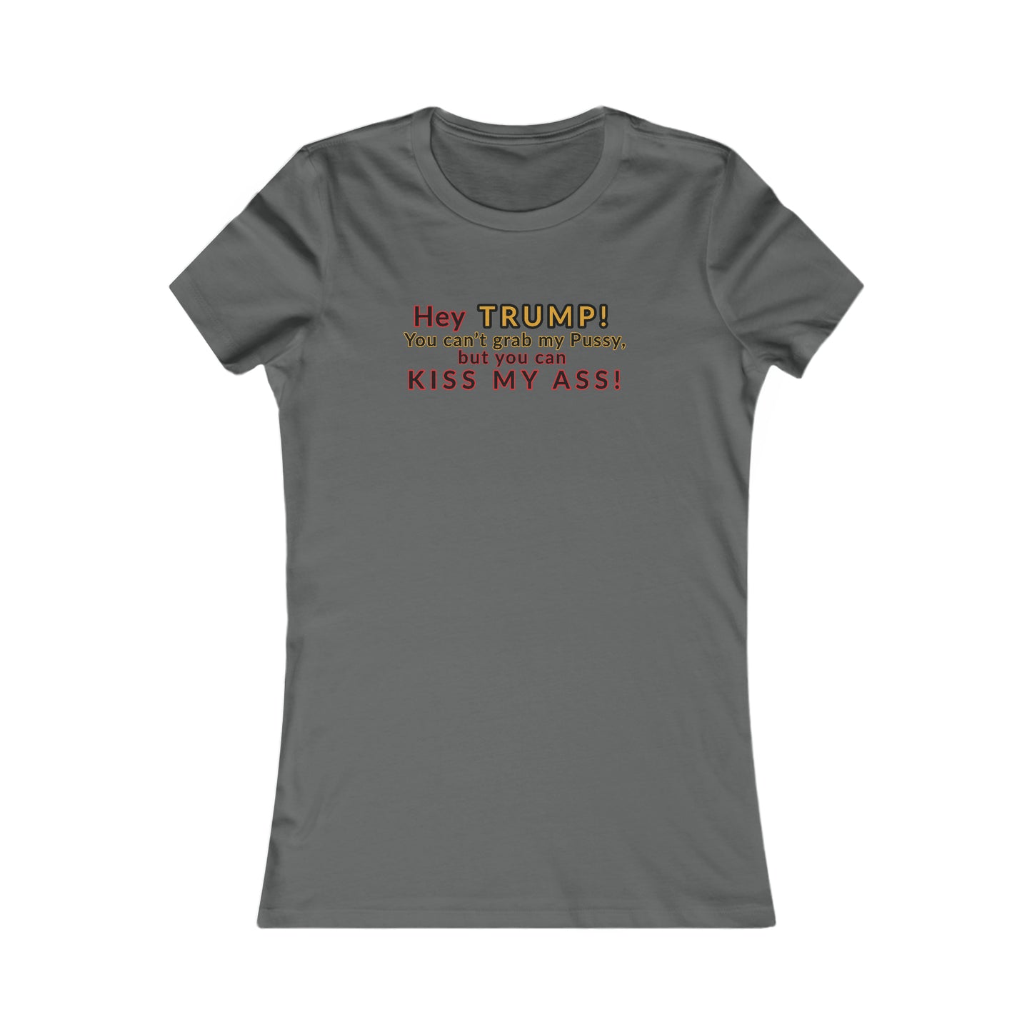 Hey Trump Women's Favorite Tee