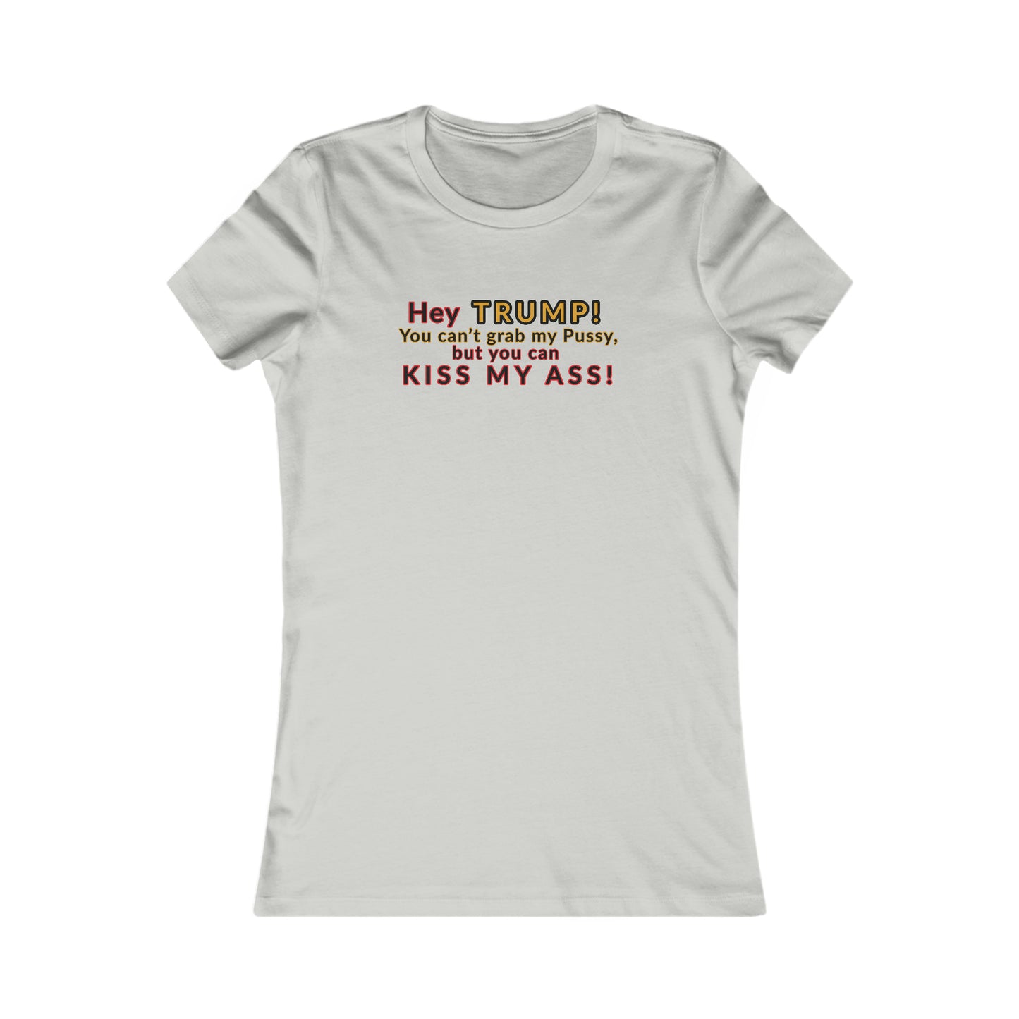 Hey Trump Women's Favorite Tee