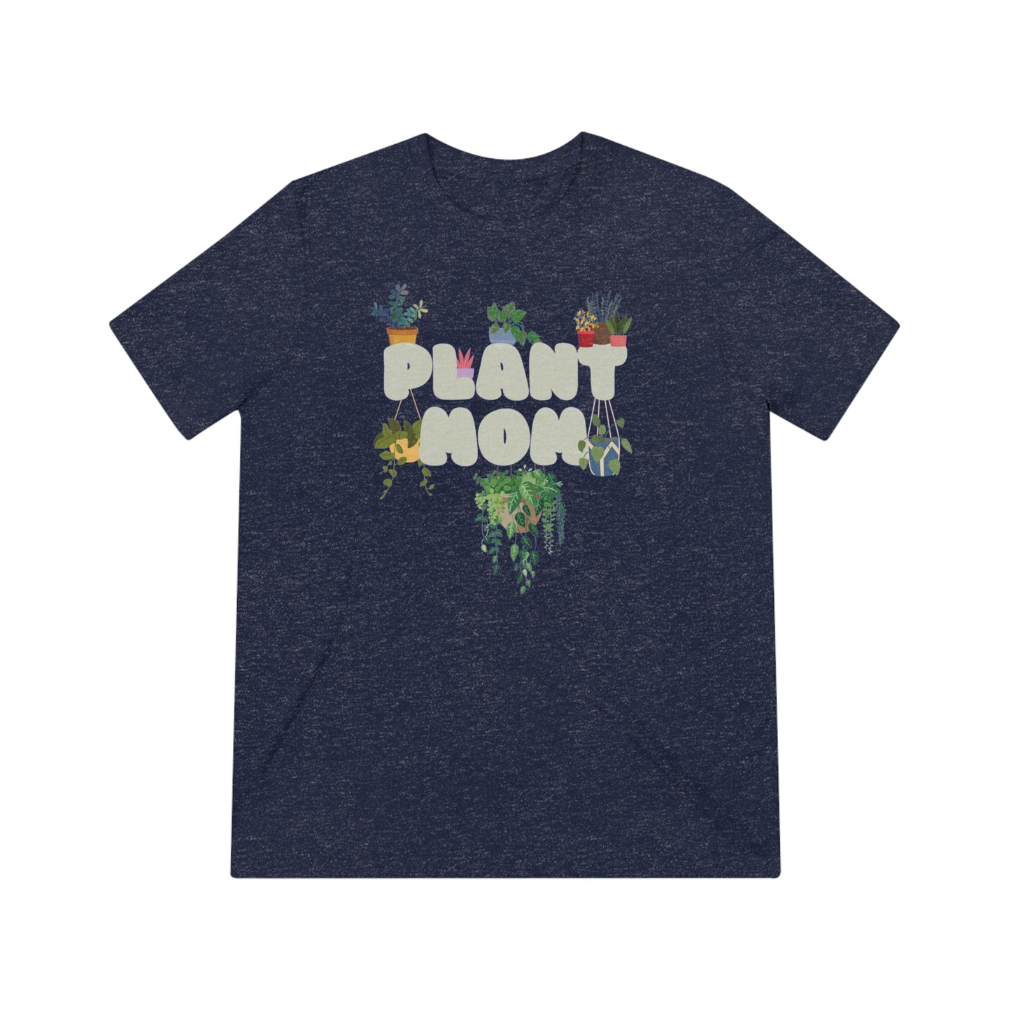 the famous PLANT MOM Unisex Triblend Tee