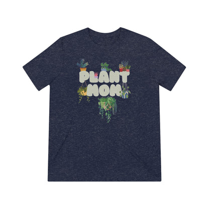 the famous PLANT MOM Unisex Triblend Tee