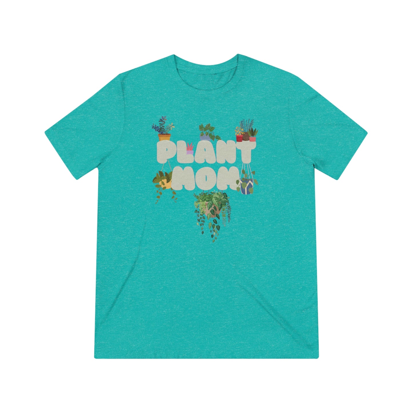 the famous PLANT MOM Unisex Triblend Tee