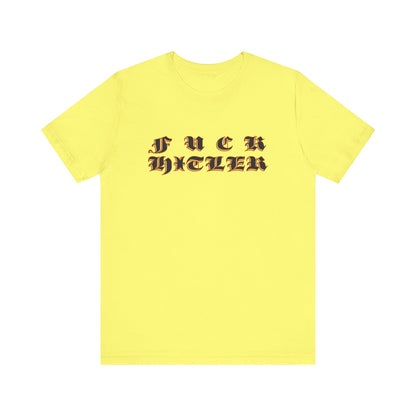 FUCK HITLER Gothic Unisex Jersey Short Sleeve Tee