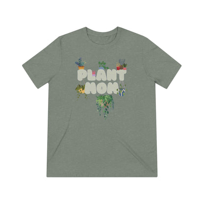 the famous PLANT MOM Unisex Triblend Tee