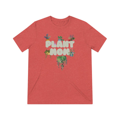 the famous PLANT MOM Unisex Triblend Tee