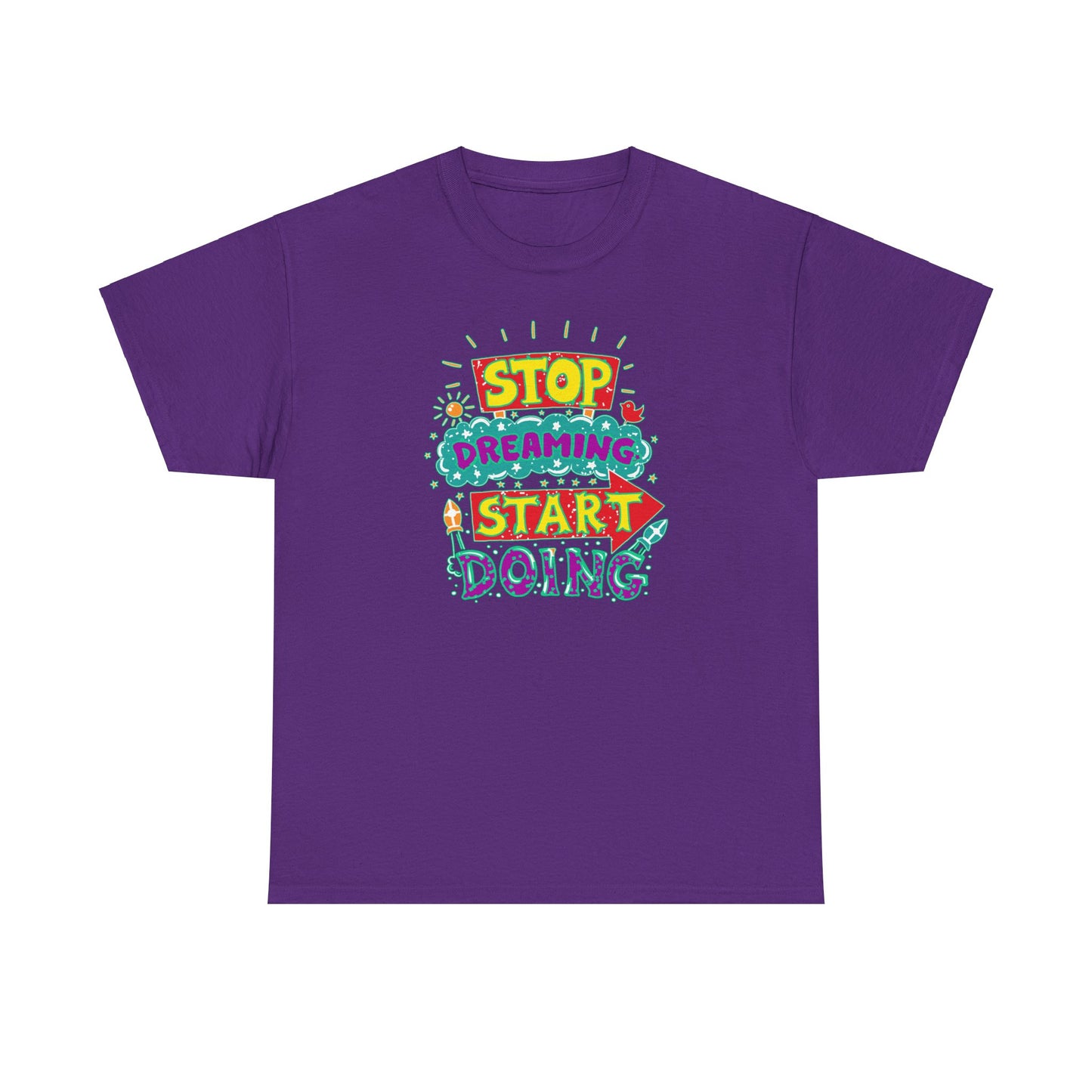 Stop Dreaming Start Doing Unisex Heavy Cotton Tee