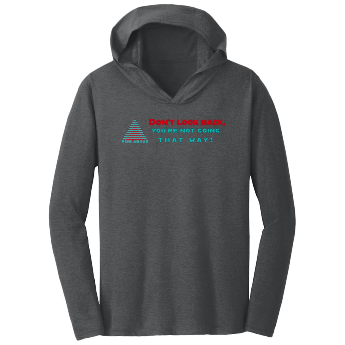 RISE ABOVE DON'T LOOK BACK Edition DM139 Triblend T-Shirt Hoodie