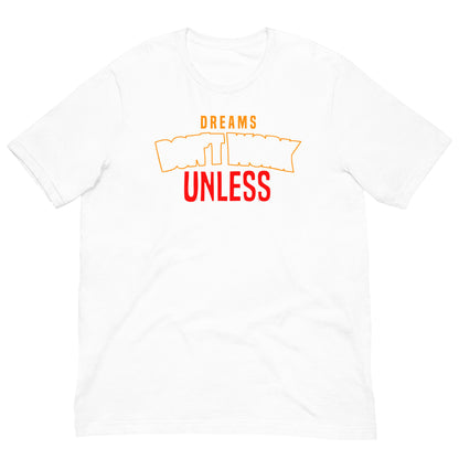 Dreams Don't Work unless you do Unisex t-shirt